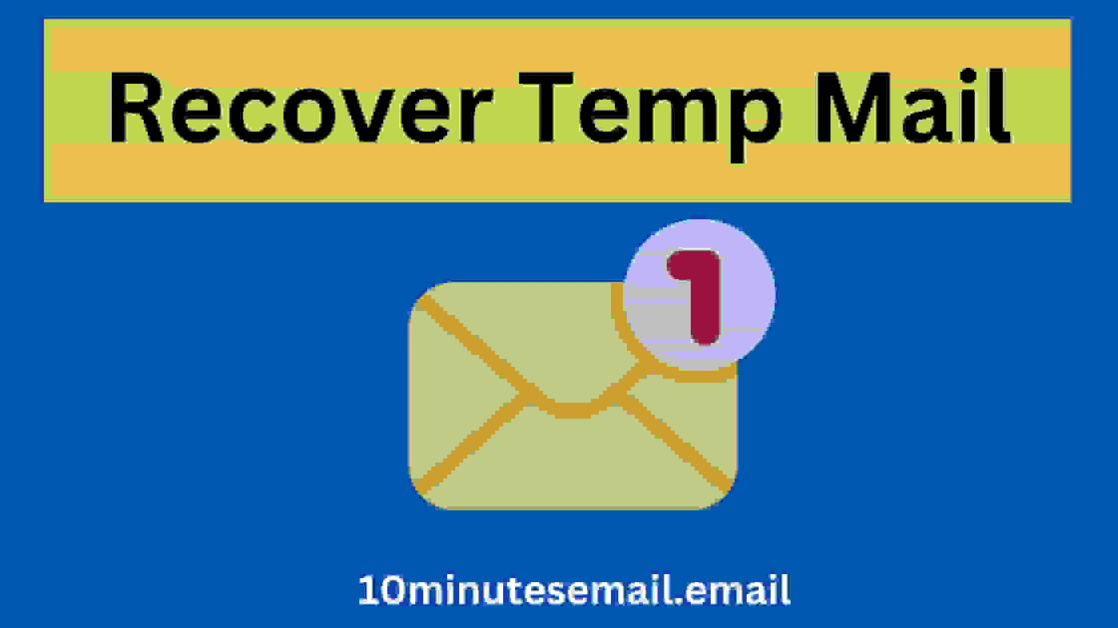 Recover 10 Minutes Temp Mail