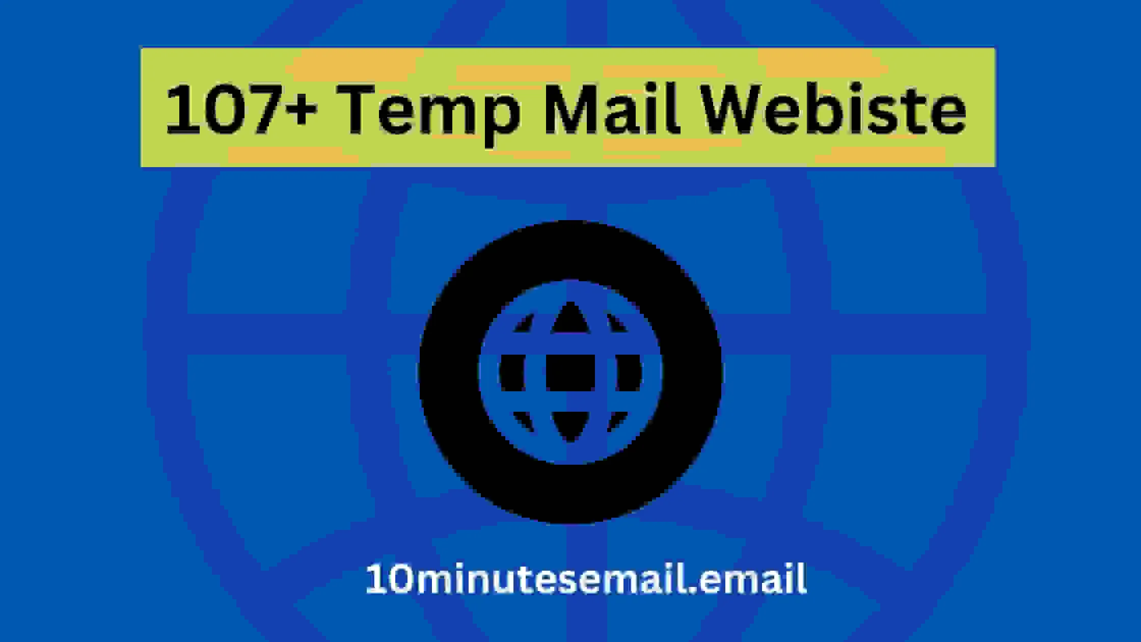Top 107+ 10 Minutes Temp Mail Service Website List (Complete List)