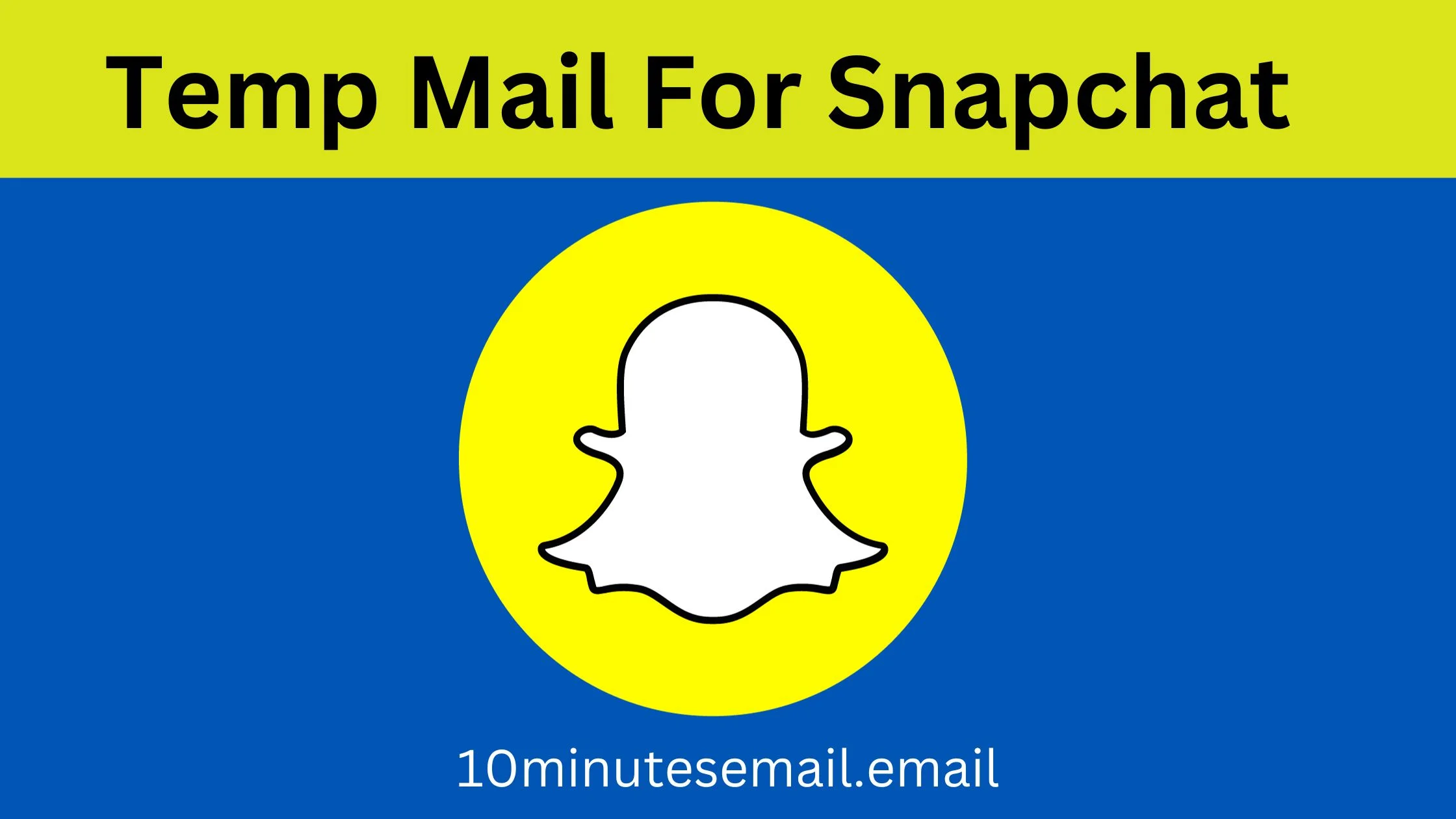 10 Minutes Email for Snapchat